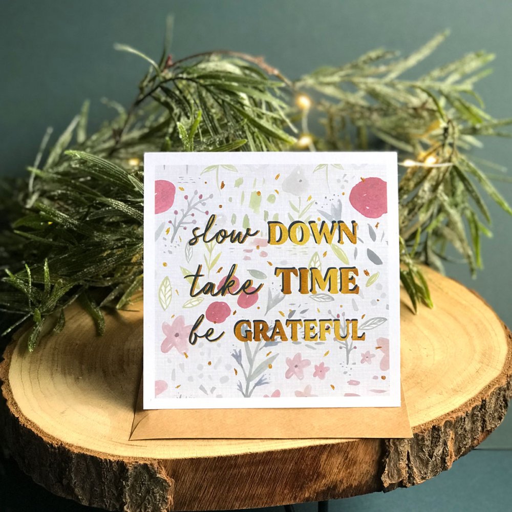 slow-down-take-time-be-grateful-card